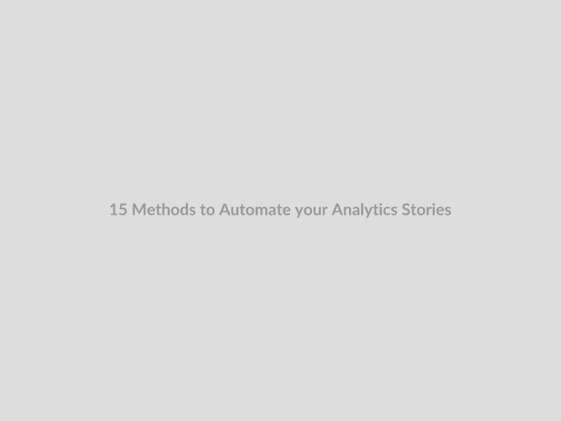 15 Methods to Automate your Analytics Stories